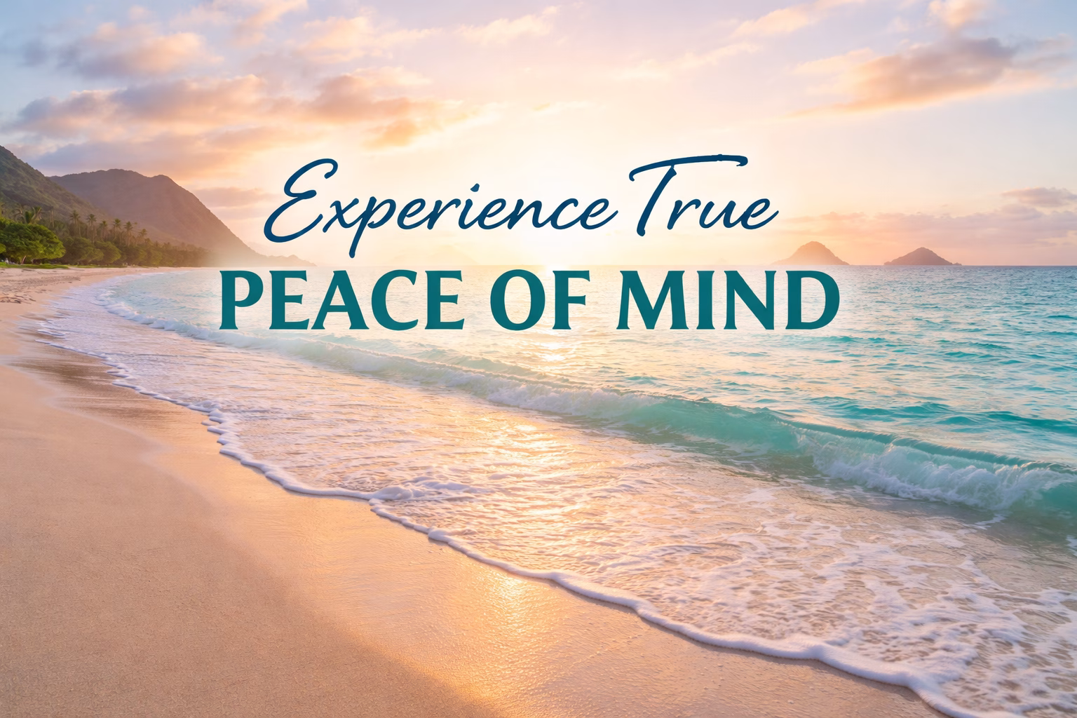 Experience True Peace of Mind